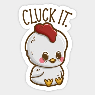 "Cluck It" Snarky Cute Chubby Kawaii Chicken Sticker